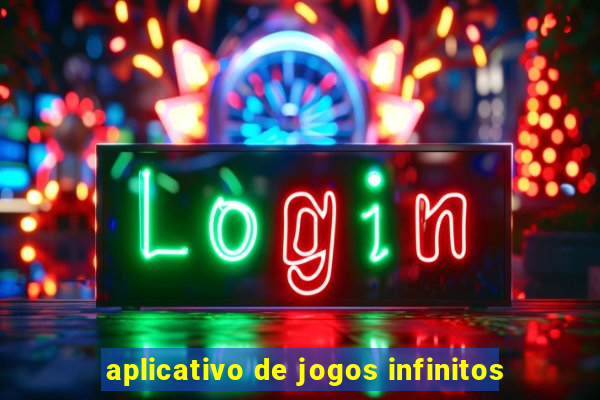 aplicativo de jogos infinitos